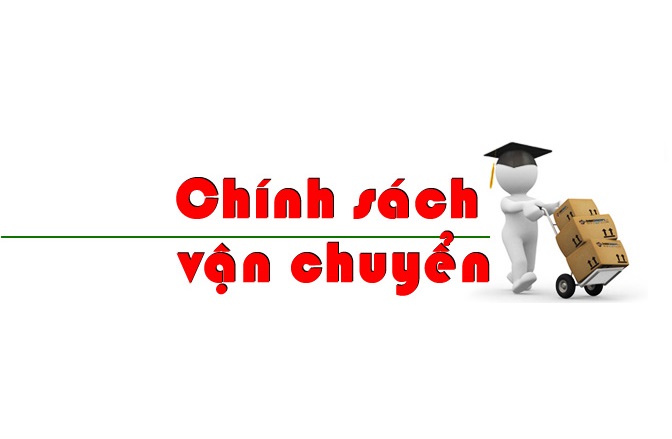 Chính sách vận chuyển, giao nhận