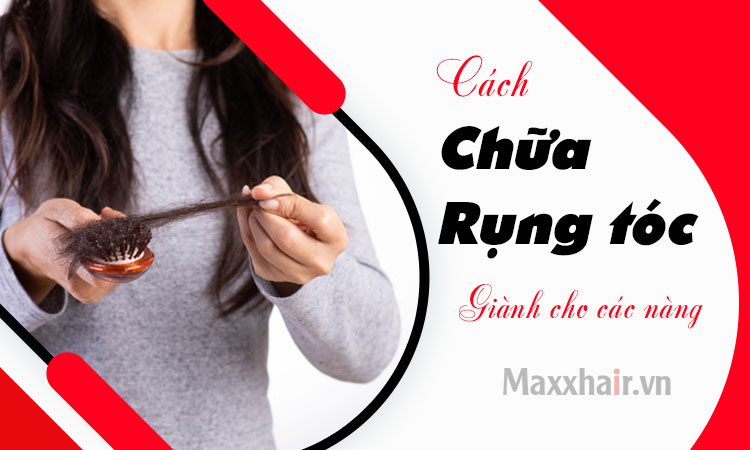 Cách chữa rụng tóc hiệu quả dành cho cả nam và nữ