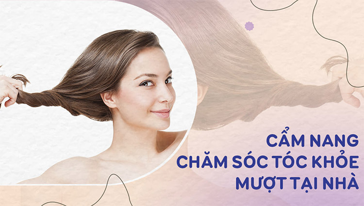 Hướng dẫn chăm sóc tóc chắc khỏe, hạn chế gãy rụng