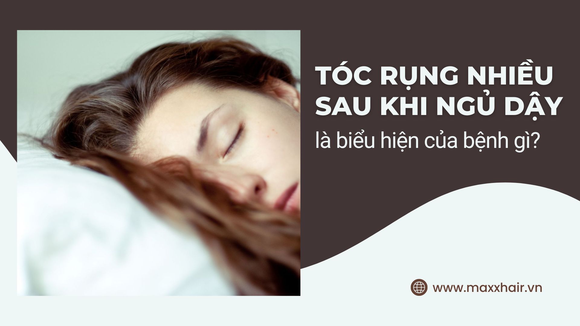 Tóc rụng nhiều sau khi ngủ dậy là biểu hiệu của bệnh gì?