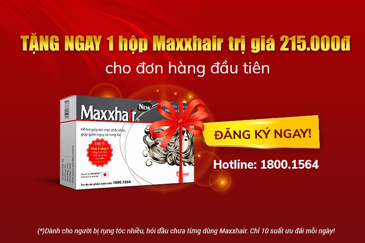 ƯU ĐÃI ĐẶC BIỆT: TẶNG ngay 1 hộp Maxxhair 30 viên trị giá 215.000đ cho ai bị rụng tóc, hói đầu khi mua đơn đầ 1