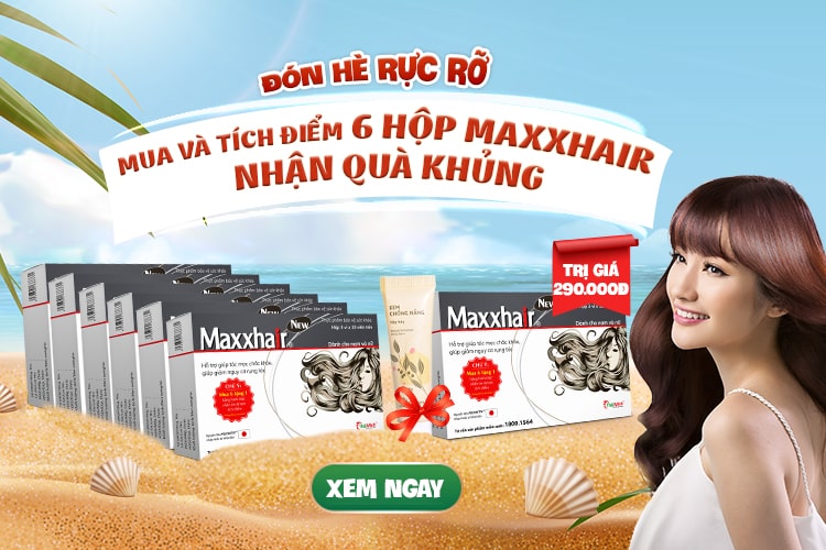 Đón Hè 2023 rực rỡ: Mua và Tích điểm 6 hộp Maxxhair tặng Quà khủng trị giá 290.000đ