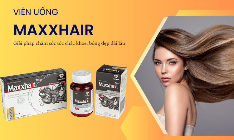 Viên uống Maxxhair - Giải pháp chăm sóc tóc khỏe mạnh từ sâu bên trong